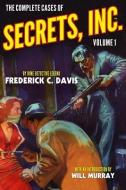 The Complete Cases of Secrets, Inc., Volume 1 di Frederick C. Davis edito da ALTUS PR