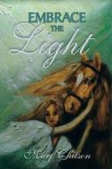 Embrace the Light di Murf Chilson edito da Bookwhirl.com