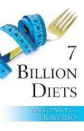 7 Billion Diets di Antonio G Traverso edito da America Star Books