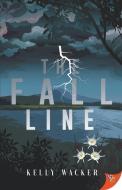The Fall Line di Kelly Wacker edito da BOLD STROKES BOOKS