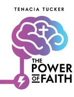 The Power of Faith di Tenacia Tucker edito da CTR STREET