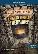 Can You Find the Knights Templar Treasure?: An Interactive Treasure Adventure di Matthew K. Manning edito da CAPSTONE PR