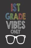 1st Grade Vibes Only: Funny Back to School First Grade Class Notebook for Teachers and Students di Creative Juices Publishing edito da LIGHTNING SOURCE INC