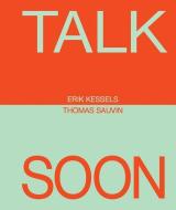 Erik Kessels and Thomas Sauvin: Talk Soon di Erik Kessels edito da ATELIER ED