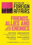 Friends, Allies and Enemies: Australian Foreign Affairs 10 edito da AUSTRALIAN FOREIGN AFFAIRS
