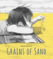 Grains of Sand di Sibylle Delacroix edito da OWLKIDS BOOKS