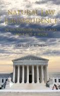 Natural Law Jurisprudence in U.S. Supreme Court Cases Since Roe V. Wade di Charles P. Nemeth edito da ANTHEM PR