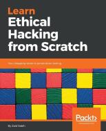Learn Ethical Hacking from Scratch di Zaid Sabih edito da Packt Publishing