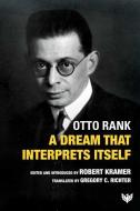 A Dream That Interprets Itself di Otto Rank edito da Karnac Books