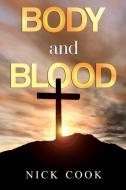 Body And Blood di Nick Cook edito da Pegasus Elliot Mackenzie Publishers