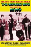 The Walrus Was Ringo: 101 Beatles Myths Debunked di Alan Clayson, Spencer Leigh edito da Chrome Dreams