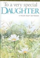 To A Very Special Daughter di Helen Exley edito da Helen Exley Giftbooks