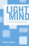 Light Mind di Padraig O'Morain edito da Veritas Publications