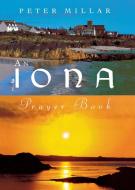 Iona Prayer Book di Peter Millar edito da Canterbury Press