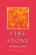 Fire In The Stone di Stanley Marlan edito da Chiron Publications