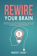 Rewire Your Brain: Declutter Your Anxiou di ROBERT LEARY edito da Lightning Source Uk Ltd