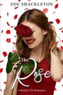 The Rose: A Reality TV Romance di Zoe Shackleton edito da LIGHTNING SOURCE INC