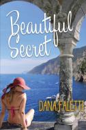 Beautiful Secret di Dana Faletti edito da Pandamoon Publishing