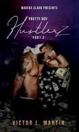 Pretty Boy Hustlerz II di Victor L. Martin edito da Wahida Clark Presents Publishing, LLC