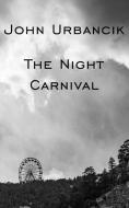 THE NIGHT CARNIVAL di JOHN URBANCIK edito da LIGHTNING SOURCE UK LTD