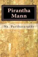 Pirantha Mann: Tamil Social Novel di Na Parthasarathy edito da Createspace Independent Publishing Platform