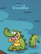 Livre de Coloriage Crocodiles 1 di Nick Snels edito da Createspace Independent Publishing Platform