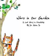 Who's in Our Garden di Qixia Yu edito da Qixia Yu