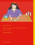Miss Rose cartomancienne à Mulhouse di Raymonde Verney edito da Books on Demand
