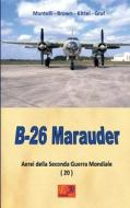 Ebook B-26 Marauder di Mantelli Brown edito da R.E.I. Editions