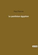Le panthéon égyptien di Paul Pierret edito da Culturea