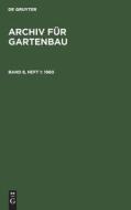 Archiv für Gartenbau, Band 8, Heft 1, Archiv für Gartenbau (1960) di NO CONTRIBUTOR edito da De Gruyter