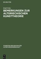Bemerkungen zur Altgriechischen Kunsttheorie di Emil Utitz edito da De Gruyter