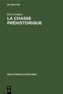 La chasse préhistorique di Kurt Lindner edito da De Gruyter