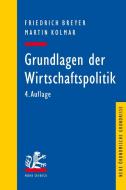 Grundlagen der Wirtschaftspolitik di Friedrich Breyer, Martin Kolmar edito da Mohr Siebeck GmbH & Co. K
