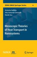 Mesoscopic Theories of Heat Transport in Nanosystems di Vito Antonio Cimmelli, David Jou, Antonio Sellitto edito da Springer International Publishing