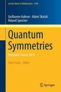 Quantum Symmetries di Guillaume Aubrun, Adam Skalski, Roland Speicher edito da Springer International Publishing Ag