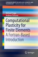 Computational Plasticity For Finite Elements di Michael Trapp, Andreas OEchsner edito da Springer International Publishing Ag