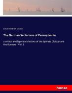 The German Sectarians of Pennsylvania di Julius Friedrich Sachse edito da hansebooks