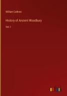 History of Ancient Woodbury di William Cothren edito da Outlook Verlag