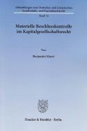 Materielle Beschlusskontrolle im Kapitalgesellschaftsrecht di Benjamin Mayer edito da Duncker & Humblot GmbH