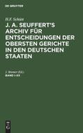 J. A. Seuffert's Archiv für Entscheidungen der obersten Gerichte in den deutschen Staaten, Band I¿XX, J. A. Seuffert's A di H. F. Schütt edito da De Gruyter