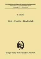 Kind - Familie - Gesellschaft di H. Schaefer edito da Springer Berlin Heidelberg