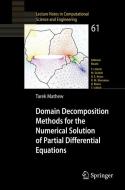 Domain Decomposition Methods for the Numerical Solution of Partial Differential Equations di Tarek Mathew edito da Springer Berlin Heidelberg