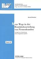 Neue Wege in der Bonitätsbeurteilung von Firmenkunden di Bernulf Bruckner edito da Lang, Peter GmbH