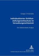Individualisierter Drittfeststellungsrechtsschutz im Verwaltungsrechtsstreit di Giorgos Christonakis edito da Lang, Peter GmbH