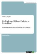 Die Ungleiche (Bildungs-) Teilhabe in Deutschland di Annika Schelle edito da GRIN Publishing