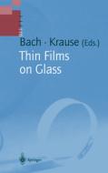 Thin Films on Glass edito da Springer Berlin Heidelberg