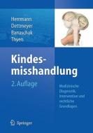 Kindesmisshandlung di Bernd Herrmann, Sibylle Banaschak, Ute Thyen, Reinhard Dettmeyer edito da Springer Berlin Heidelberg