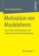 Motivation von Musiklehrern di Viola Cäcilia Hofbauer edito da Springer Fachmedien Wiesbaden