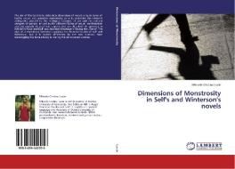 Dimensions of Monstrosity in Self's and Winterson's novels di Mihaela Cristina Lazar edito da LAP Lambert Academic Publishing